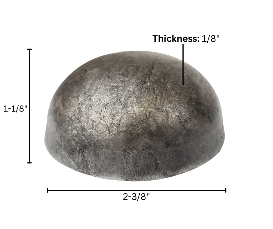 metal dome piece dimensions 1-1/8 inch height 2-3/8 inch diameter 1/8 inch thickness